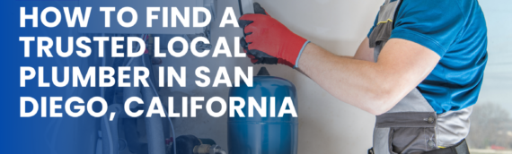 How to Find a Trusted Local Plumber in San Diego, California