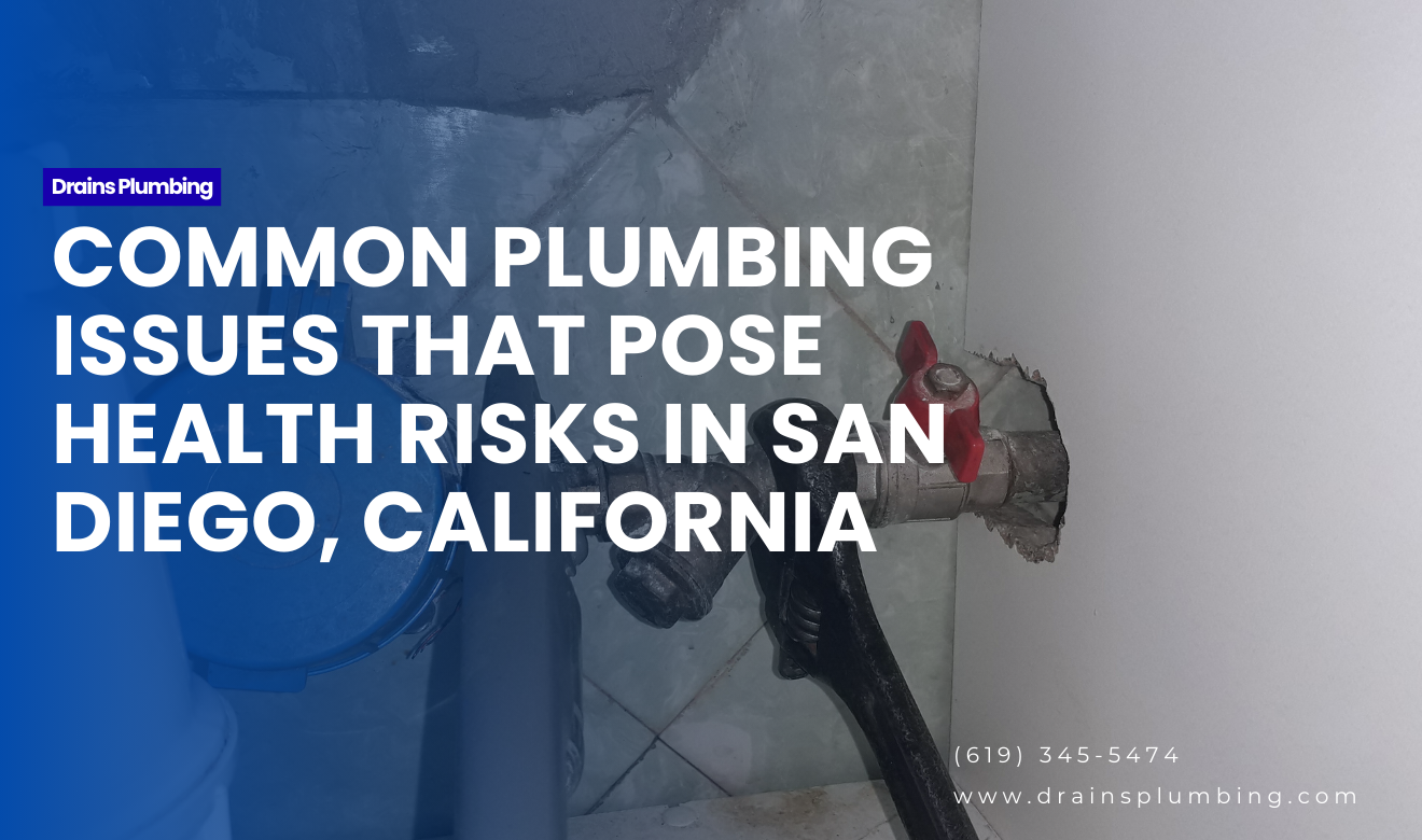 when plumbing becomes health hazard San Diego