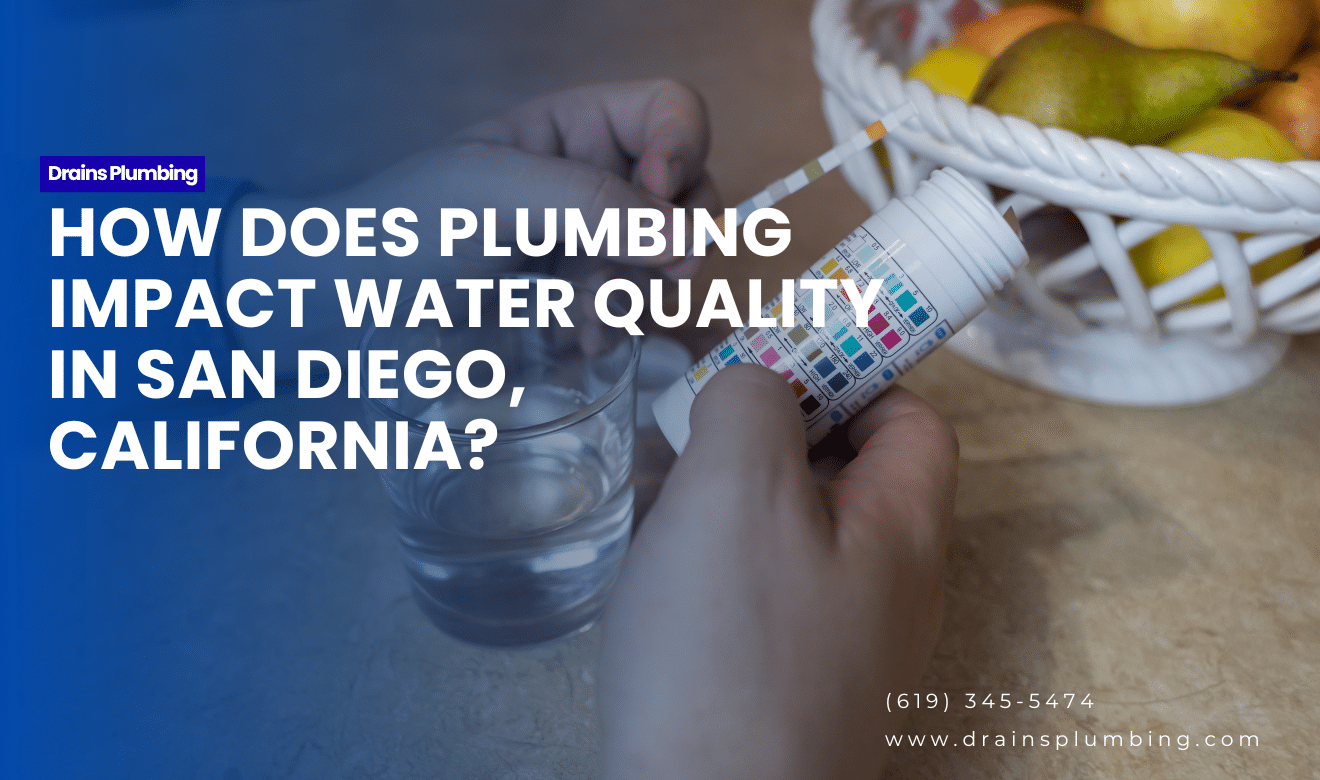 how plumbing affects water quality San Diego