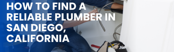 How to Find a Reliable Plumber in San Diego, California