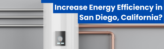 How Do Tankless Water Heaters Increase Energy Efficiency in San Diego, California?