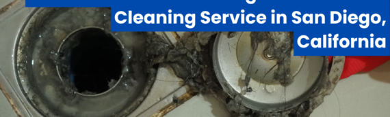 Ultimate Guide to Finding the Best Drain Cleaning Service in San Diego, California