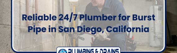 Reliable 24/7 Plumber for Burst Pipe in San Diego, California