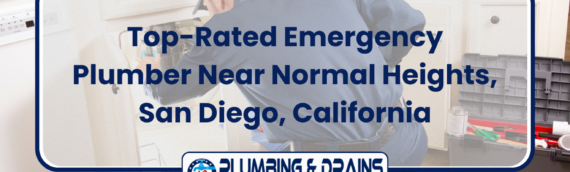 Top-Rated Emergency Plumber Near Normal Heights, San Diego, California