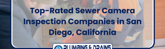 Top-Rated Sewer Camera Inspection Companies in San Diego, California
